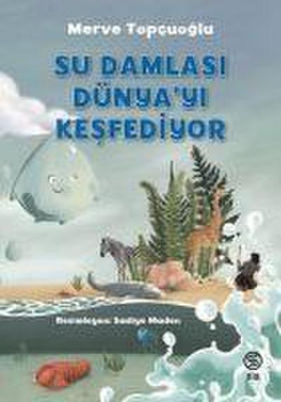 Su Damlasi Dünyayi Kesfediyor