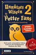 Unnützes Wissen für Potter-Fans 2 - Die inoffizielle Sammlung