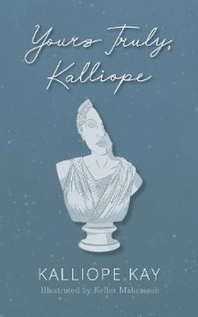 Yours Truly, Kalliope