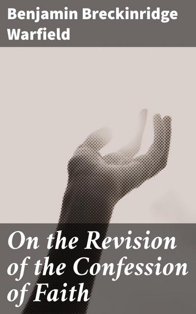 On the Revision of the Confession of Faith