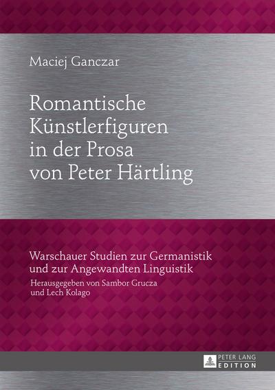 Romantische Kuenstlerfiguren in der Prosa von Peter Haertling