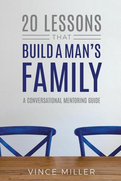 20 Lessons That Build a Man’s Family