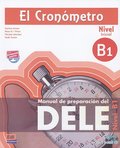 El cronómetro / El Cronómetro, Nivel B1 (Inicial) - Aktualisierte Auflage: Manual de preparación del DELE / Übungsbuch mit 2 Audio-CDs