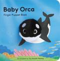 Baby Orca: Finger Puppet Book (Puppet Book for Babies, Baby Play Book, Interactive Baby Book)