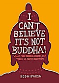 I Can’t Believe It’s Not Buddha!