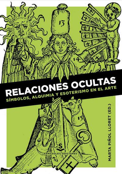 Relaciones ocultas : símbolos, alquimia y esoterismo en el arte