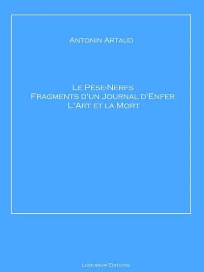 Le Pèse-Nerfs - Fragments d’un Journal d’Enfer - L’Art et la Mort