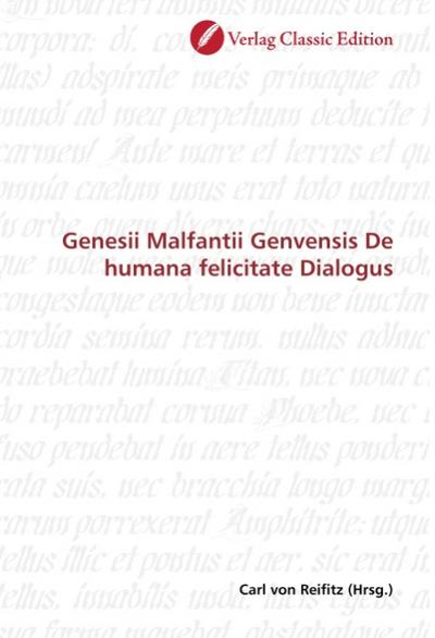 Genesii Malfantii Genvensis De humana felicitate Dialogus