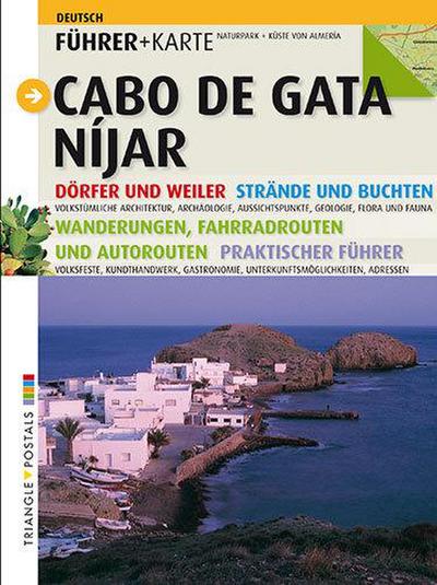 Cabo de Gata-Níjar : Dörfer und Weiler, strände und buchten, wanderungen, fahrradrouten und autorouten : praktischer Führer