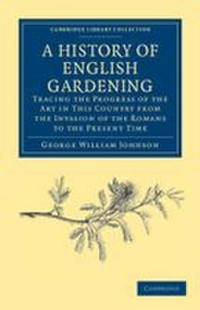 A History of English Gardening, Chronological, Biographical, Literary, and Critical
