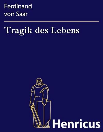 Tragik des Lebens