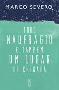 Todo naufrágio é também um lugar de chegada
