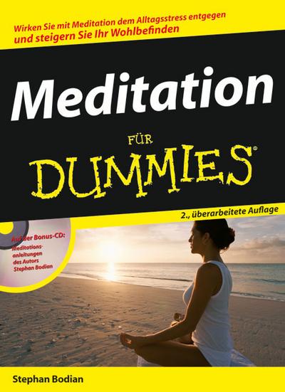 Meditation für Dummies: Wirken Sie mit Meditation dem Alltagsstress entgegen und steigern Sie ihr Wohlbefinden (Fur Dummies)