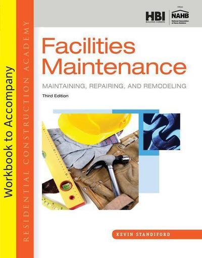 Student Workbook for Standiford’s Residential Construction Academy: Facilities Maintenance, 3rd