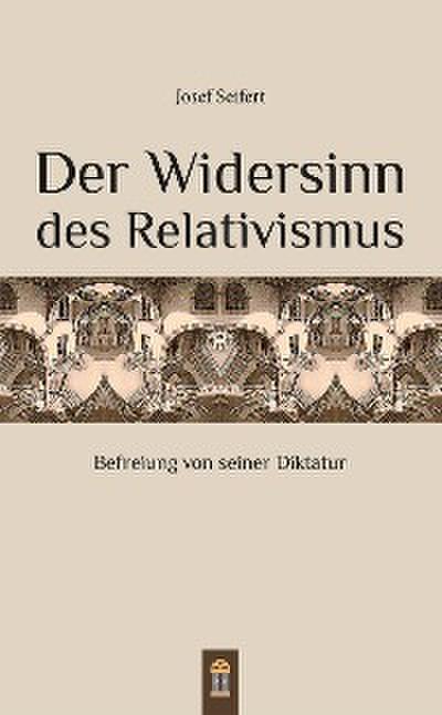 Der Widersinn des Relativismus