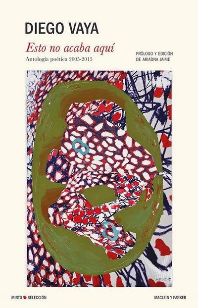 Esto no acaba aquí : antología poética 2005-2015