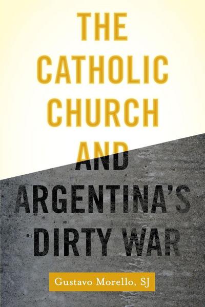 Catholic Church and Argentina’s Dirty War
