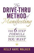 The Drive Thru Method of Manifesting