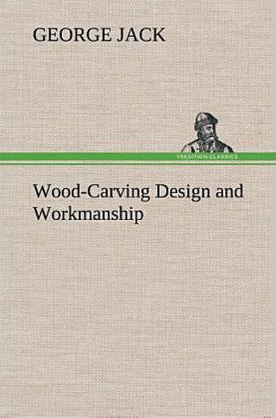 Wood-Carving Design and Workmanship