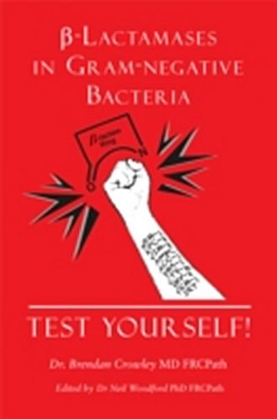 -Lactamases in Gram-negative Bacteria - Test Yourself!