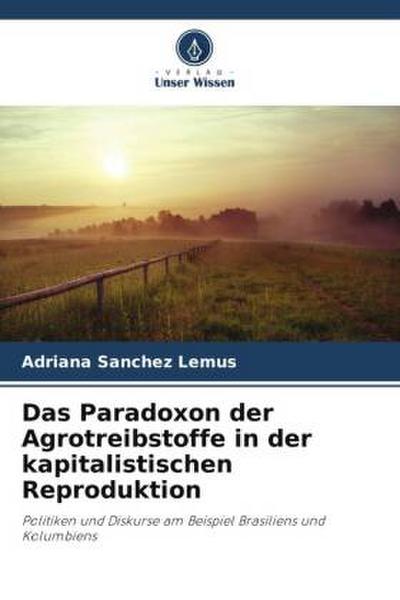 Das Paradoxon der Agrotreibstoffe in der kapitalistischen Reproduktion