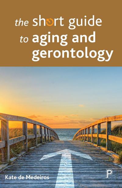 The short guide to aging and gerontology