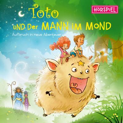 Toto und der Mann im Mon  2: Aufbruch in neue Abenteuer - Das Hörspiel