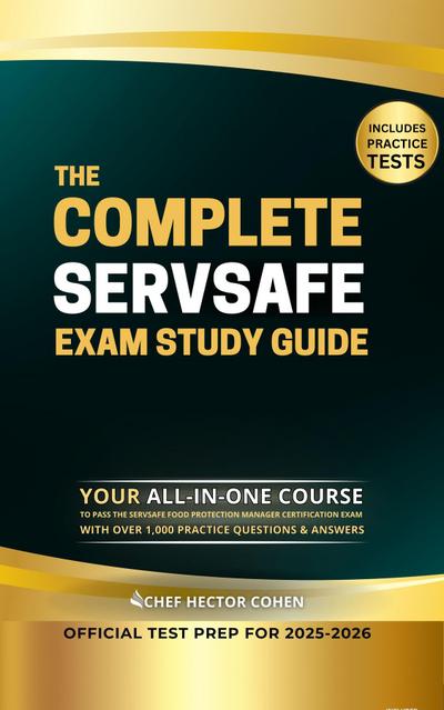 The Complete ServSafe Exam Study Guide
