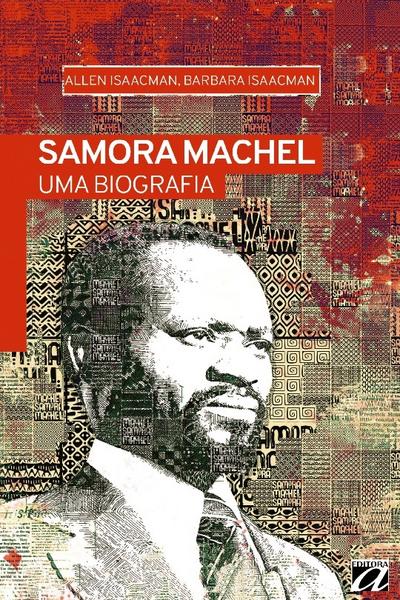 SAMORA MACHEL, UMA BIOGRAFIA