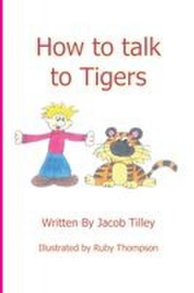 How to Talk to Tigers