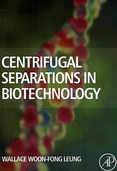 Centrifugal Separations in Biotechnology