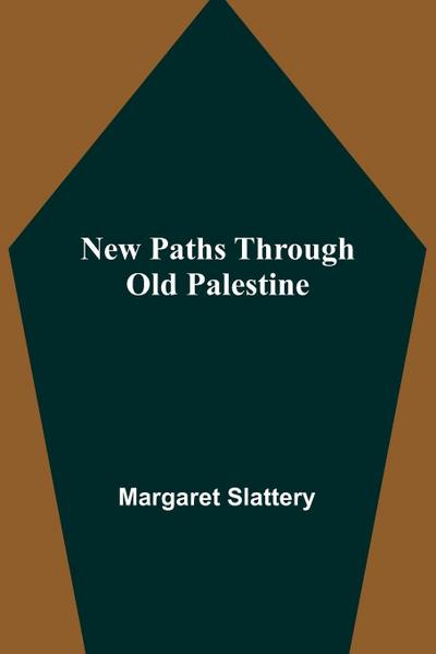 New Paths through Old Palestine