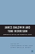 James Baldwin and Toni Morrison: Comparative Critical and Theoretical Essays