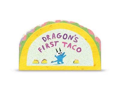 Dragon’s First Taco (from the Creators of Dragons Love Tacos)