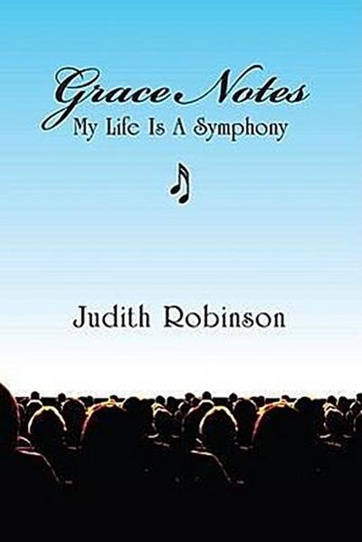 Grace Notes: My Life Is a Symphony