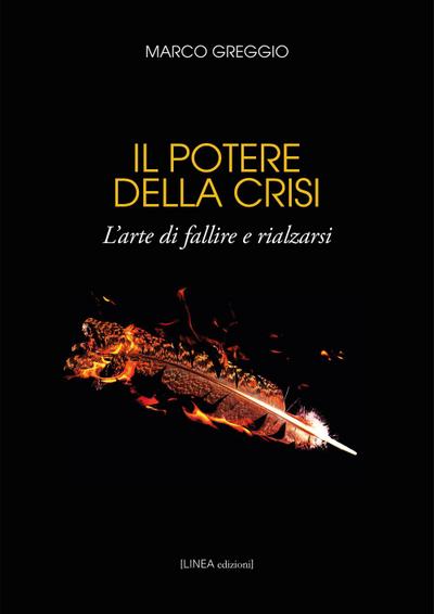 Greggio, M: Potere della crisi. L’arte di fallire e rialzars