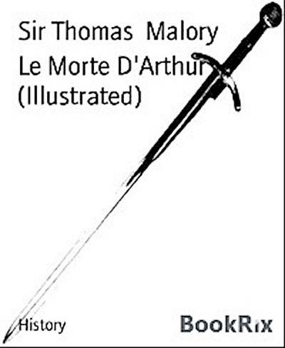 Le Morte D’Arthur (Illustrated)