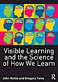Visible Learning and the Science of How We Learn