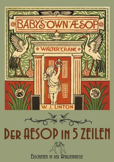 The Baby’s Own Aesop / Der Aesop in fünf Zeilen