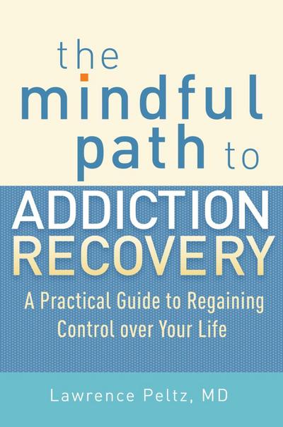 The Mindful Path to Addiction Recovery