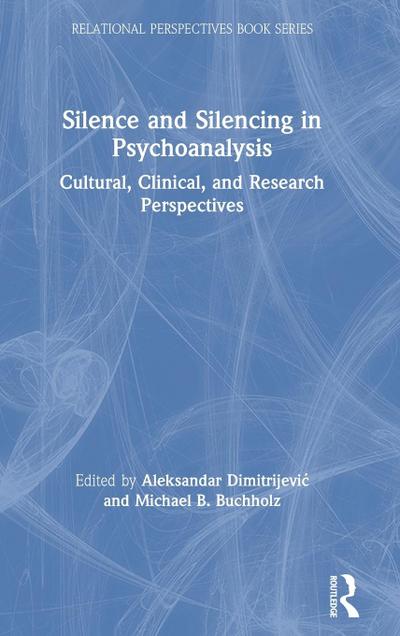 Silence and Silencing in Psychoanalysis
