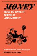 Money-How to Save It, Spend It, and Make It