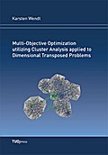 Multi-Objective Optimization utilizing Cluster Analysis applied to Dimensional Transposed Problems