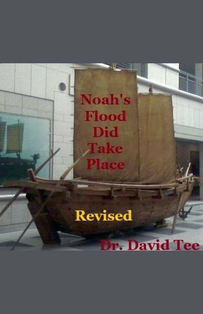 Noah’s Flood Did Take Place- Revised