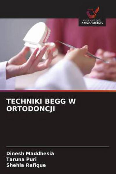 TECHNIKI BEGG W ORTODONCJI