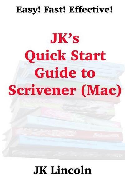JK’s Quick Start Guide to Scrivener (Mac)