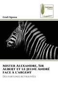 Mister Alexandre, Sir Albert et le jeune André face à l’argent
