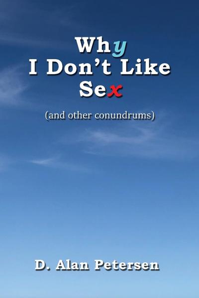 Why I Don’t Like Sex