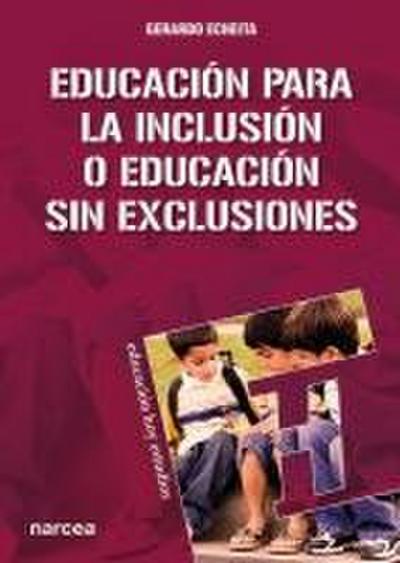 Educación para la inclusión o educación sin exclusiones