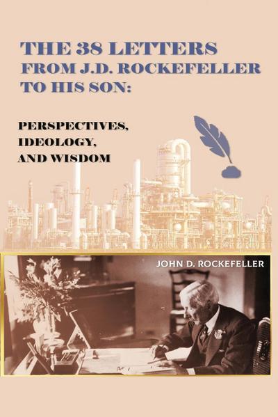 The 38 Letters from J.D. Rockefeller to his son